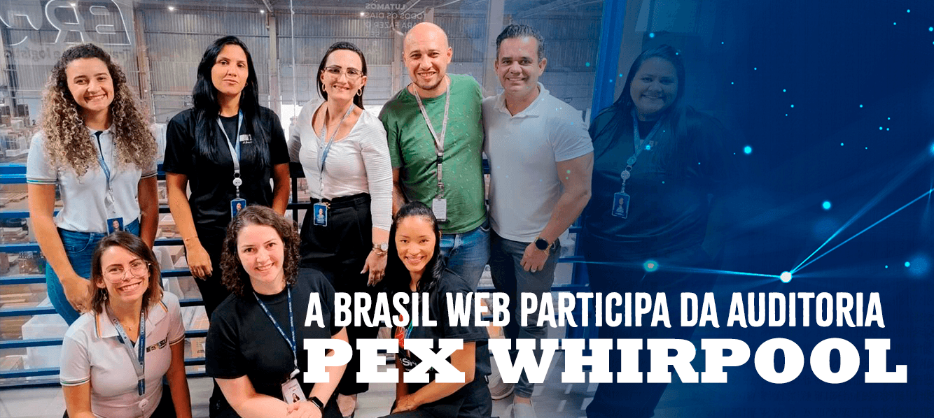 Brasil Web conquista selo de excelência na auditoria PEX Whirlpool