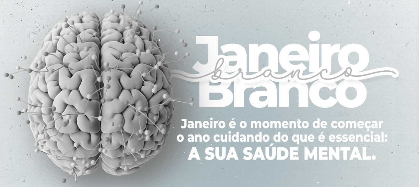 Janeiro Branco: Um Convite para Cuidar da Vida que Existe Dentro de Nós